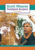 Link to book Scott Weaver: Toothpick Sculptor